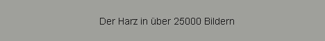 Der harz in 25000 Bildern